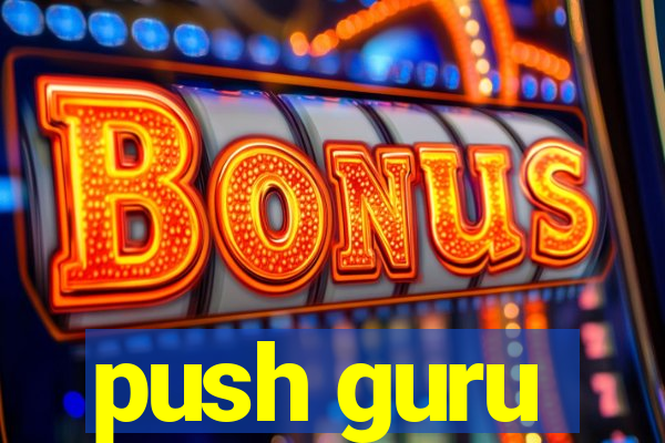 push guru